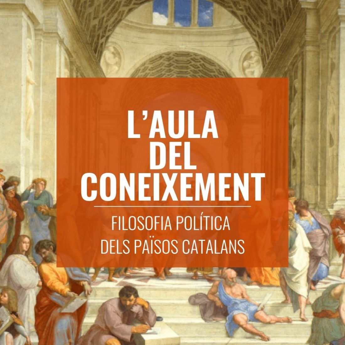 L'Aula del Coneixement - Filosofia Política als Països Catalans L'Aula del Coneixement - Filosofia Política als Països Catalans